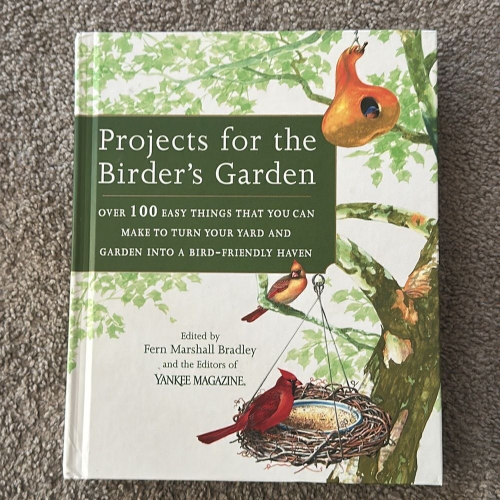 Projects For The Birder's Garden Book by Fern Marshall Bradley!